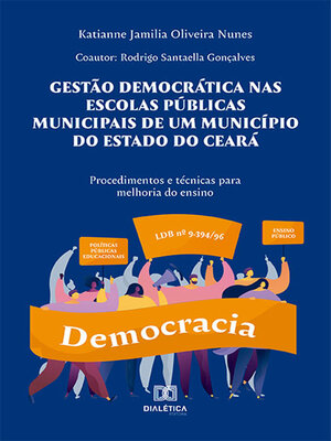 cover image of Gestão democrática nas escolas públicas municipais de um município do Estado do Ceará